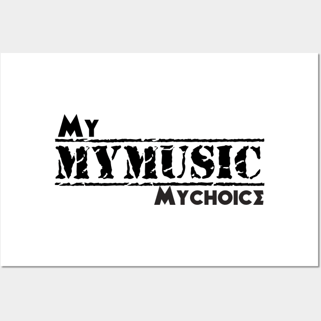 My music my choice Wall Art by musicanytime